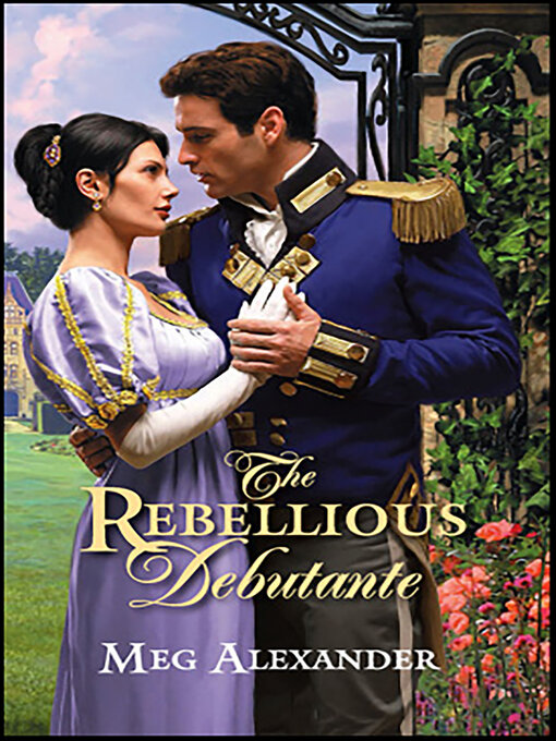 Title details for The Rebellious Debutante by Meg Alexander - Available